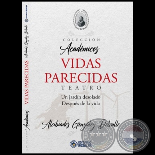 VIDAS PARECIDAS - Autor: ALCIBADES GONZLEZ DELVALLE - Ao 2022